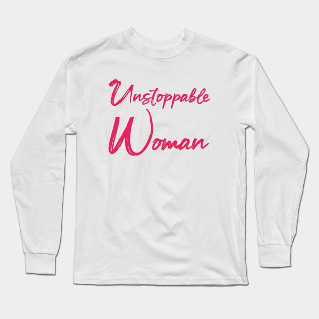 Unstoppable Woman Long Sleeve T-Shirt by sarahnash